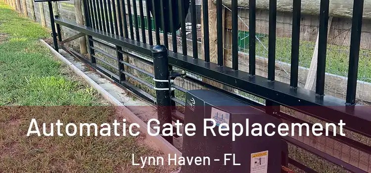  Automatic Gate Replacement Lynn Haven - FL
