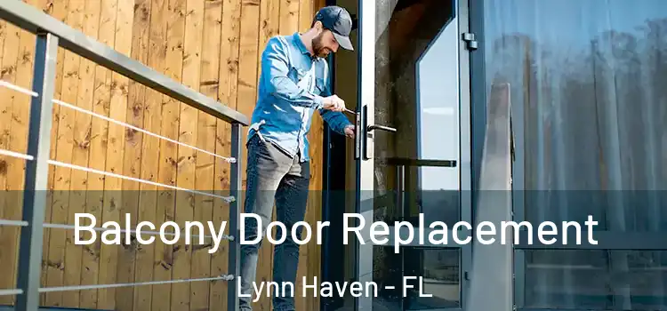  Balcony Door Replacement Lynn Haven - FL