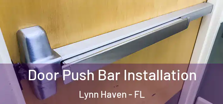  Door Push Bar Installation Lynn Haven - FL