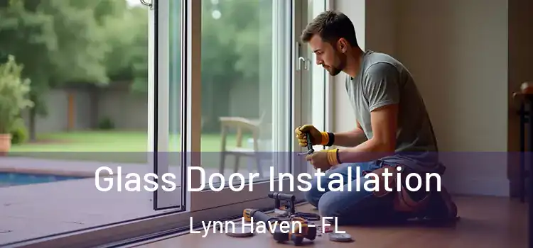  Glass Door Installation Lynn Haven - FL