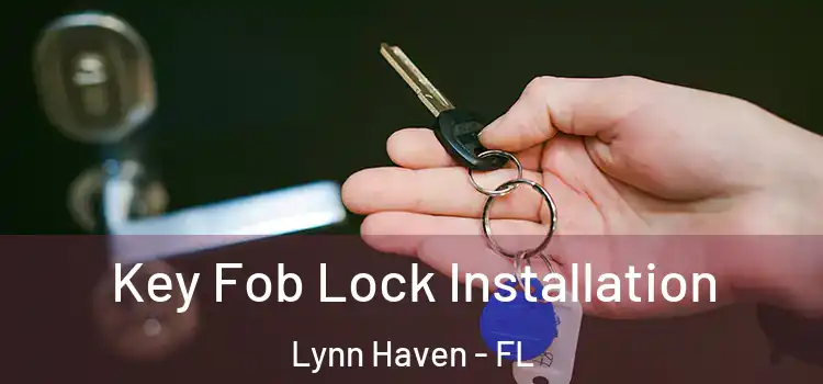  Key Fob Lock Installation Lynn Haven - FL