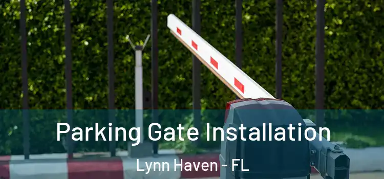  Parking Gate Installation Lynn Haven - FL